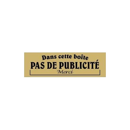 Plaque Pas de publicité dans cette boite